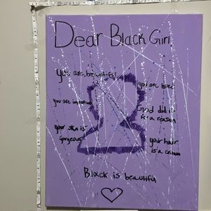 “Dear Black Girl” painting by me. Acrylic paint and posca markers were used.